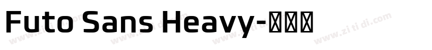 Futo Sans Heavy字体转换 Futo Sans Heavy字体转换